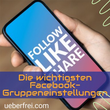 Die wichtigsten Facebook-Gruppeneinstellungen