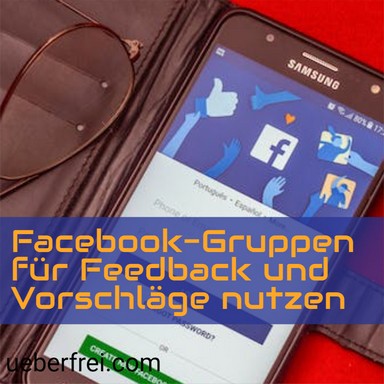 Facebook-Gruppen für Feedback und Vorschläge nutzen